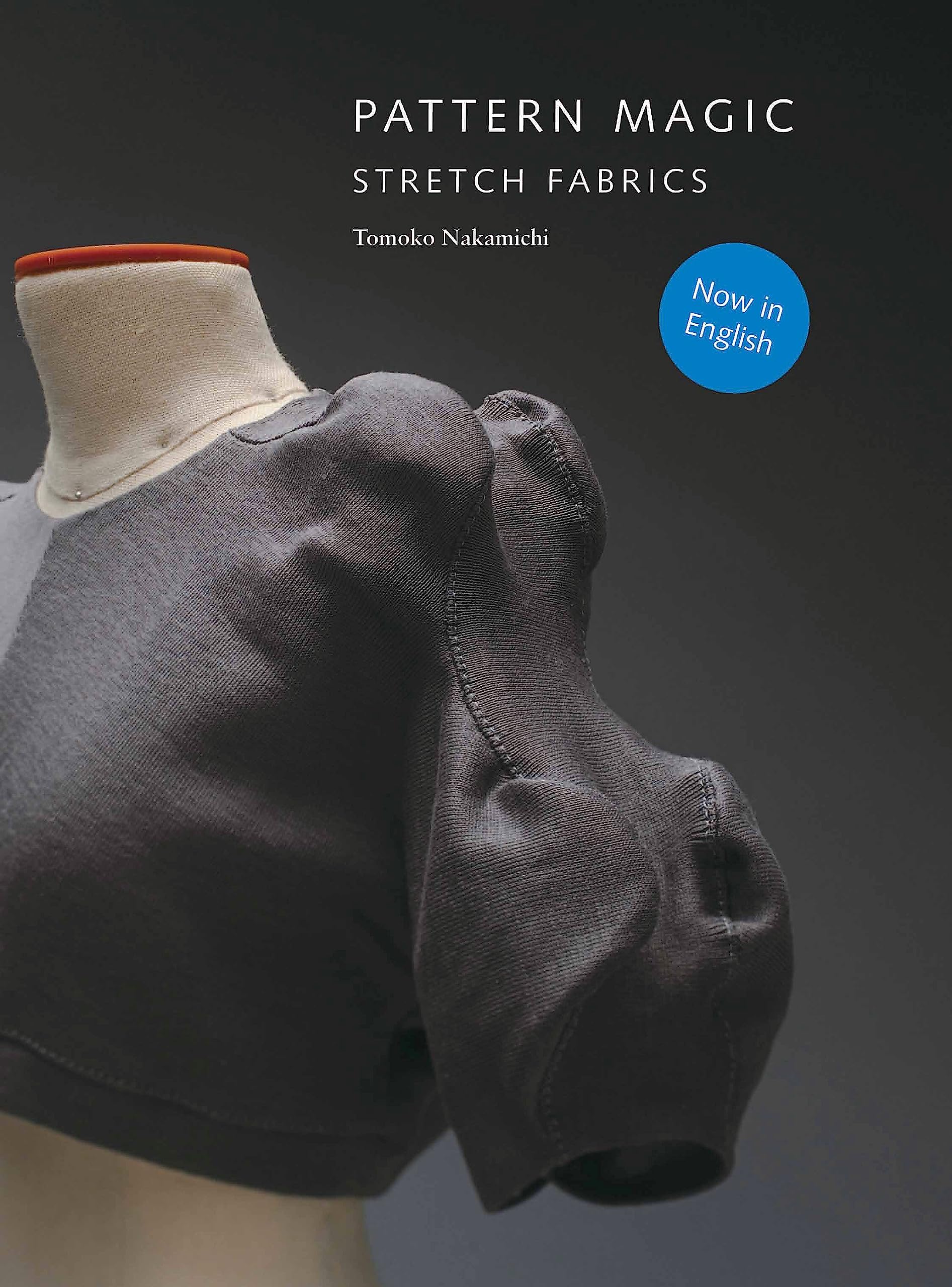 Pattern Magic: Stretch Fabrics (Part of the bestselling Japanese inspired Pattern Magic series),Used