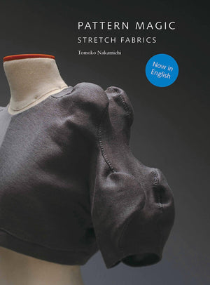 Pattern Magic: Stretch Fabrics (Part of the bestselling Japanese inspired Pattern Magic series),Used