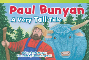 Teacher Created Materials  Literary Text: Paul Bunyan: A Very Tall Tale  Grade 1  Guided Reading Level I,Used