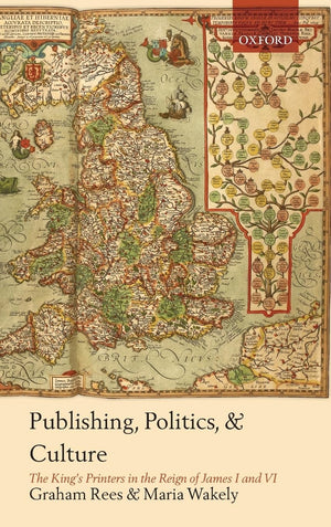 Publishing, Politics, And Culture: The King'S Printers In The Reign Of James I And Vi,Used
