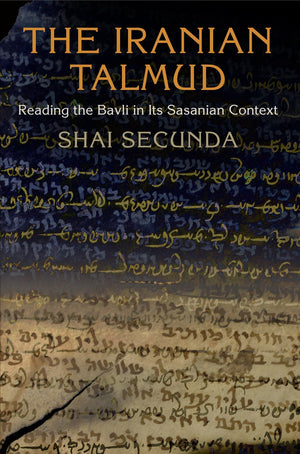 The Iranian Talmud: Reading The Bavli In Its Sasanian Context (Divinations: Rereading Late Ancient Religion),Used