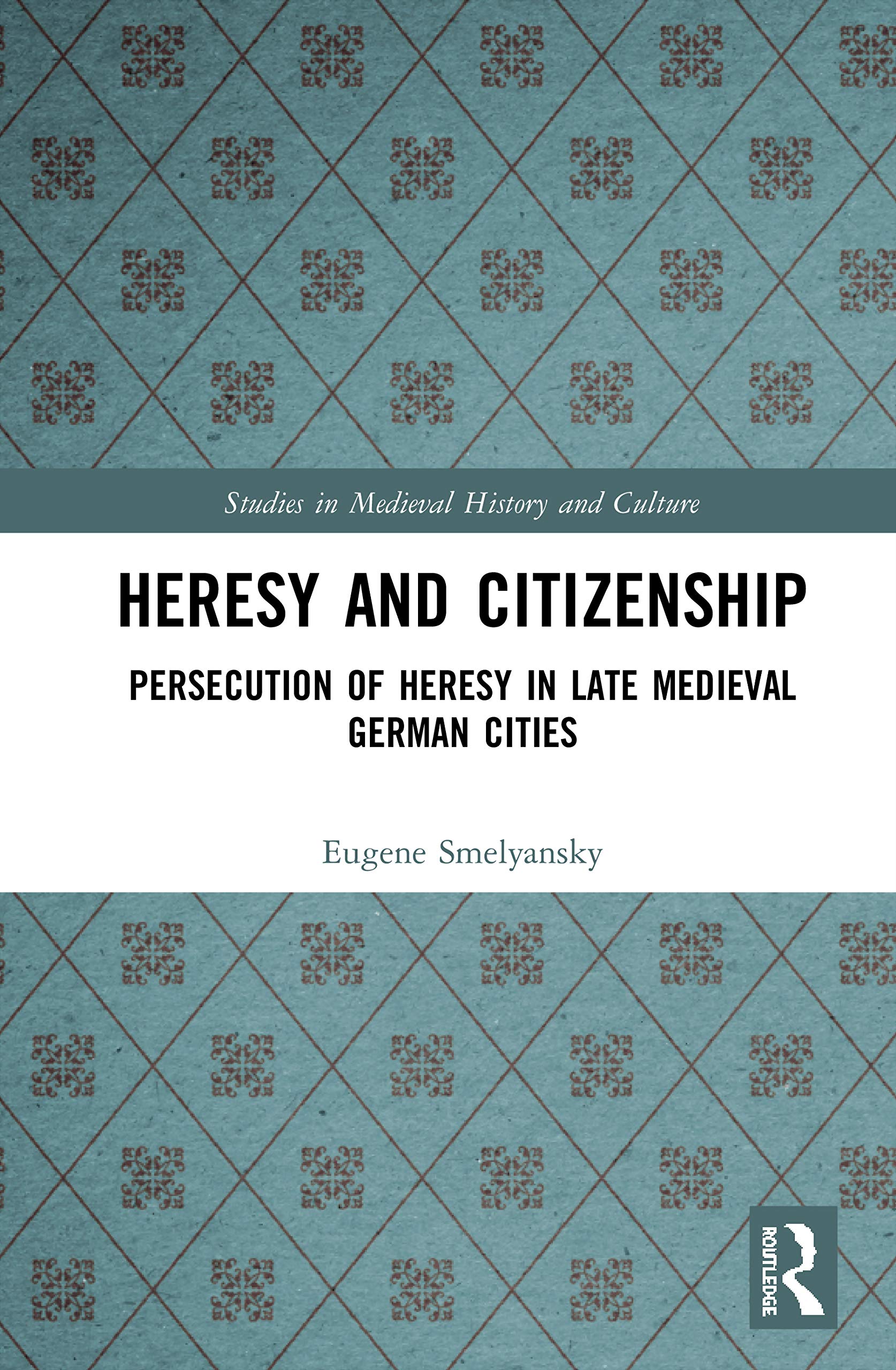 Heresy and Citizenship (Studies in Medieval History and Culture),Used