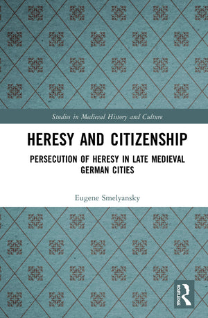 Heresy and Citizenship (Studies in Medieval History and Culture),Used
