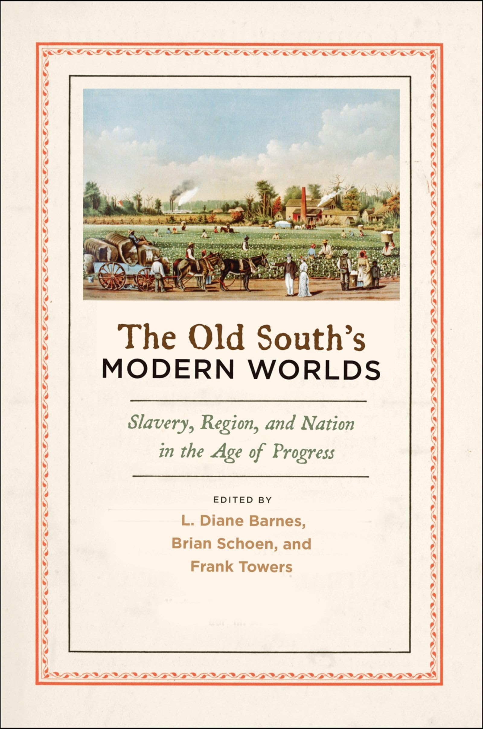 The Old South'S Modern Worlds: Slavery, Region, And Nation In The Age Of Progress,Used