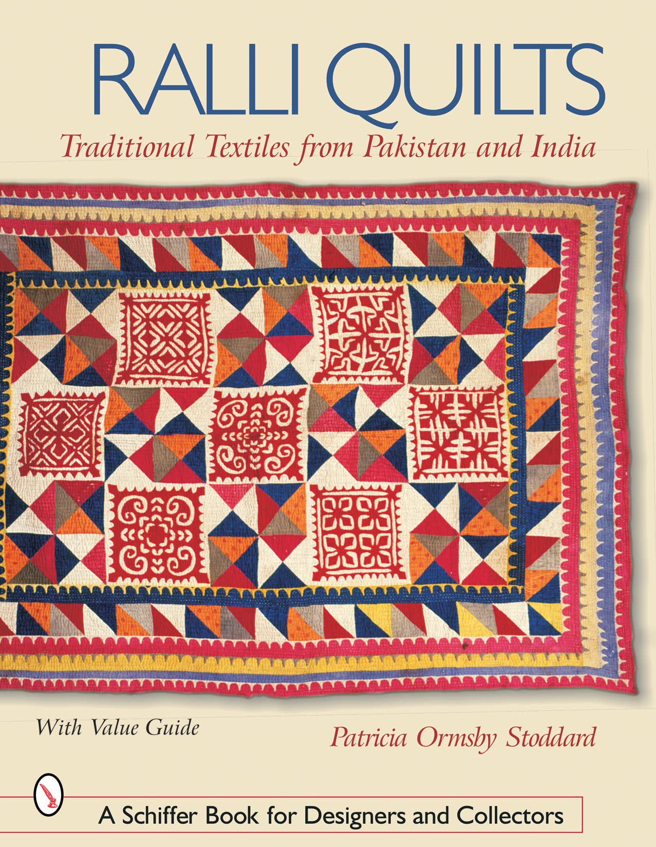 Ralli Quilts: Traditional Textiles from Pakistan and India (Schiffer Book for Designers and Collectors),Used