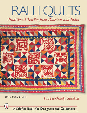 Ralli Quilts: Traditional Textiles from Pakistan and India (Schiffer Book for Designers and Collectors),Used