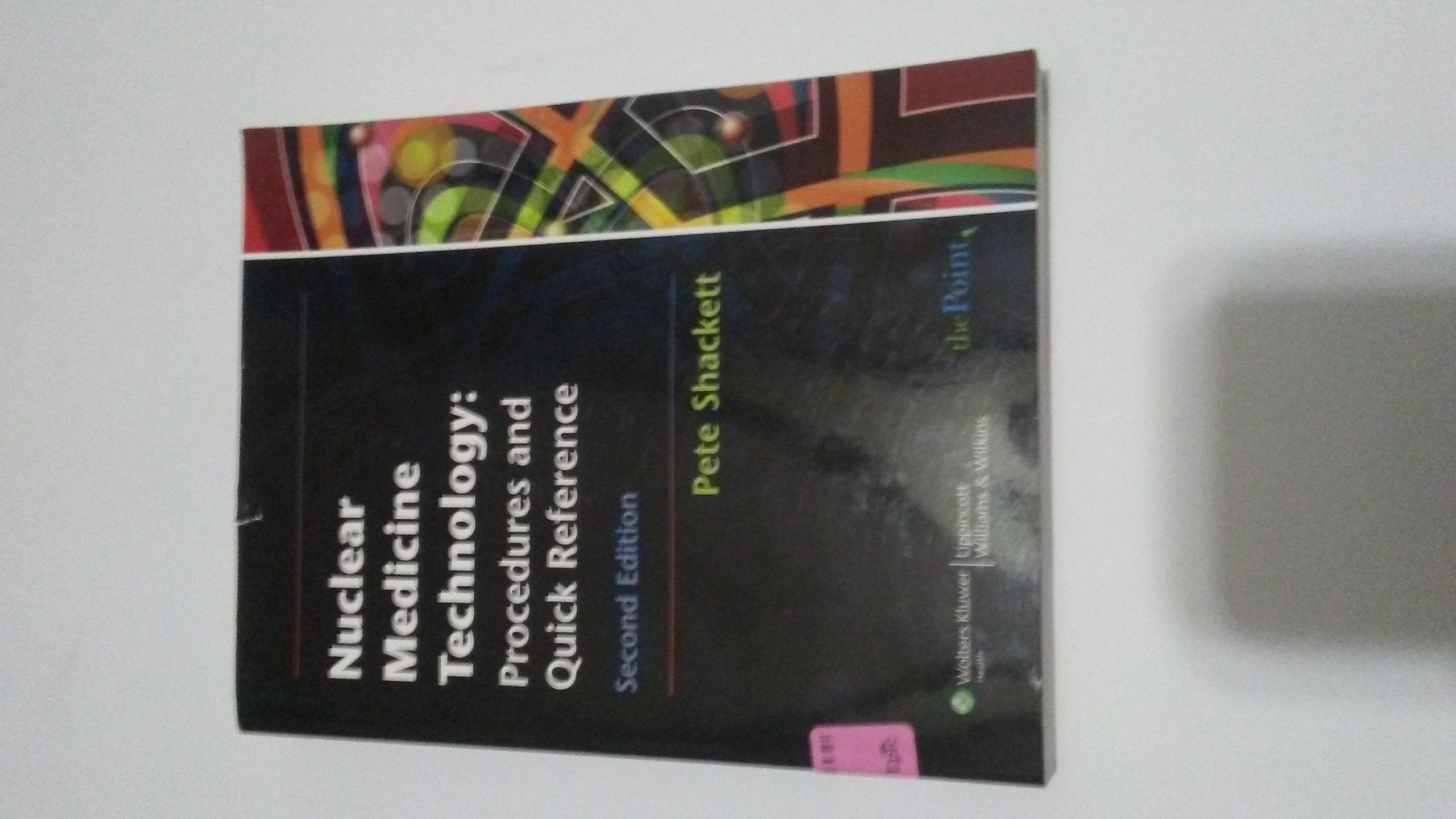 Nuclear Medicine Technology: Procedures and Quick Reference,Used