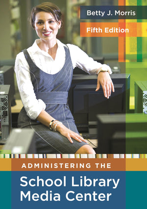 Administering the School Library Media Center (Library and Information Science Text),Used