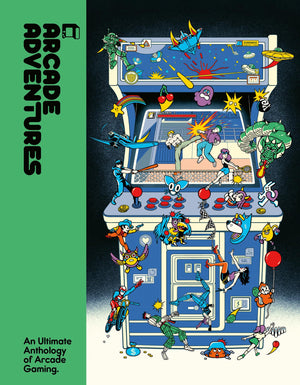 Arcade Adventures: A Unique Visual History Of Arcade Gaming, Celebrating Its Greatest Icons And Impact On The World Of Gaming. F