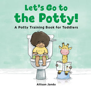 Let'S Go To The Potty!: A Potty Training Book For Toddlers