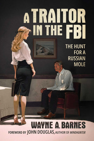 A Traitor In The Fbi: The Hunt For A Russian Mole