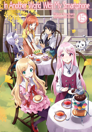 In Another World With My Smartphone: Volume 15 (Light Novel) (Volume 15) (In Another World With My Smartphone (Light Novel), 15)