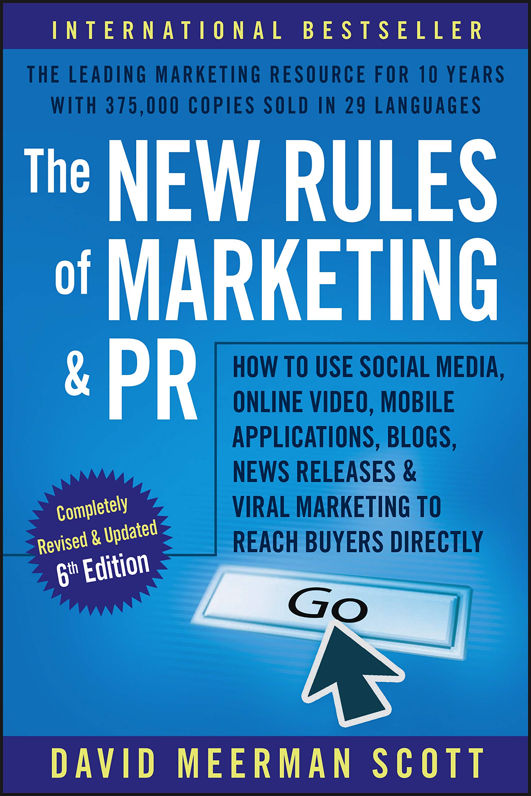 The New Rules Of Marketing And Pr: How To Use Social Media, Online Video, Mobile Applications, Blogs, News Releases & Viral Mark