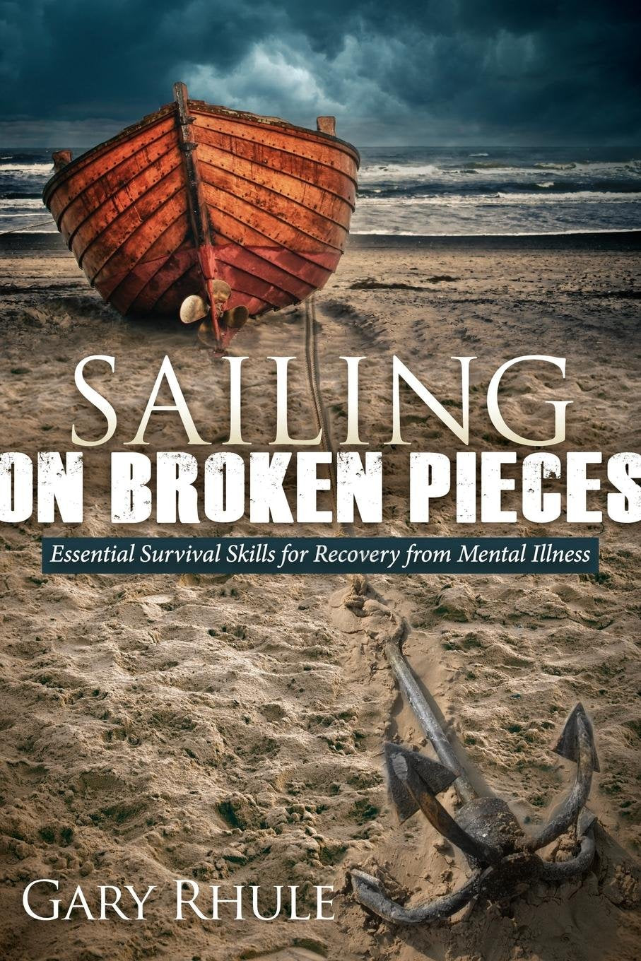 Sailing on Broken Pieces: Essential Survival Skills for Recovery from Mental Illness,Used