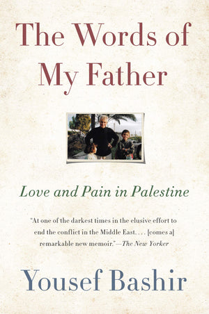The Words of My Father: Love and Pain in Palestine,Used