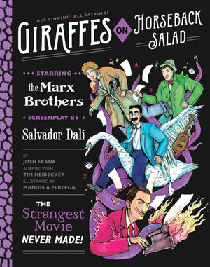 Giraffes On Horseback Salad: Salvador Dali, The Marx Brothers, And The Strangest Movie Never Made,Used