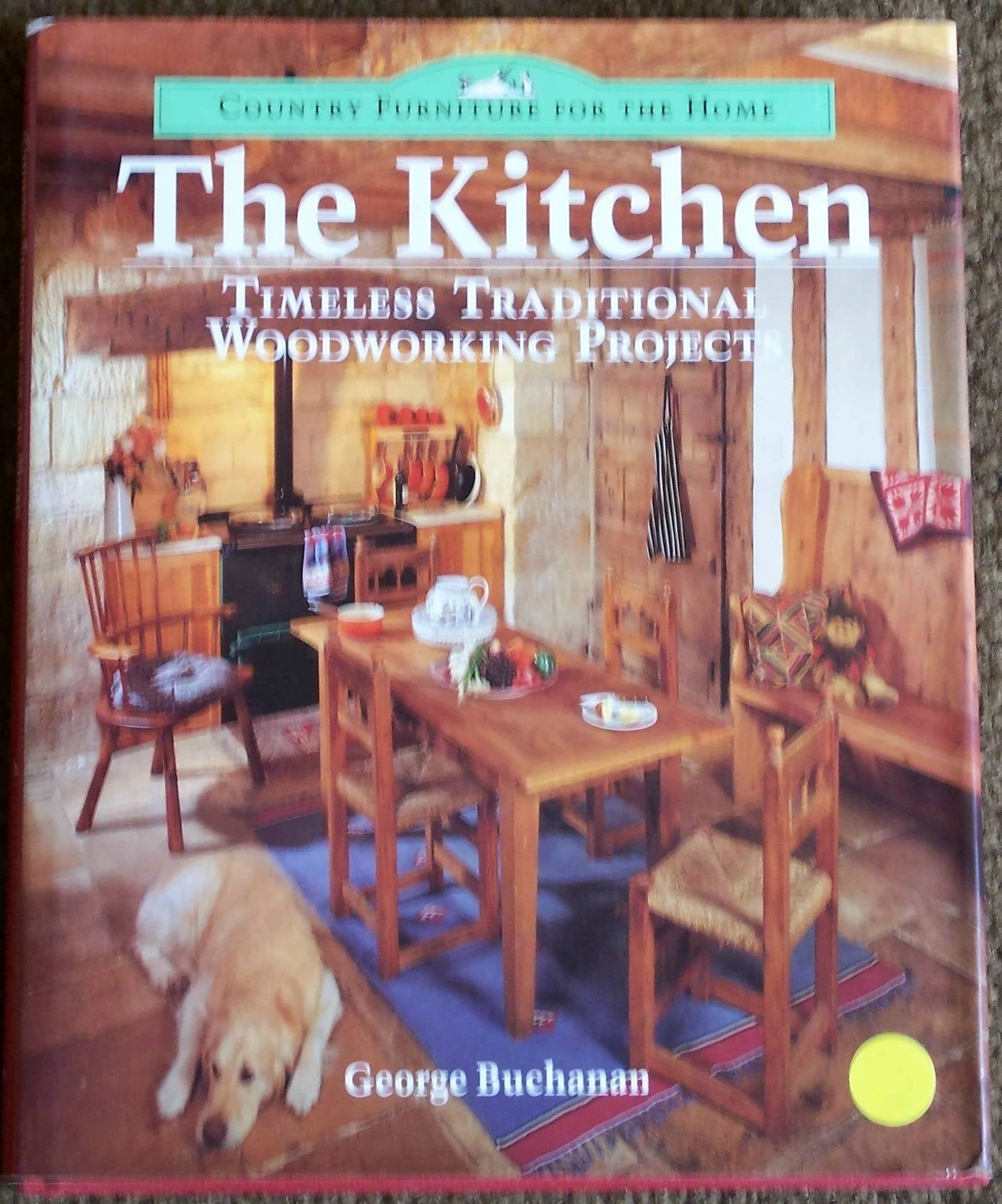 The Kitchen: Timeless Traditional Woodworking Projects (Country Furniture for the Home),Used