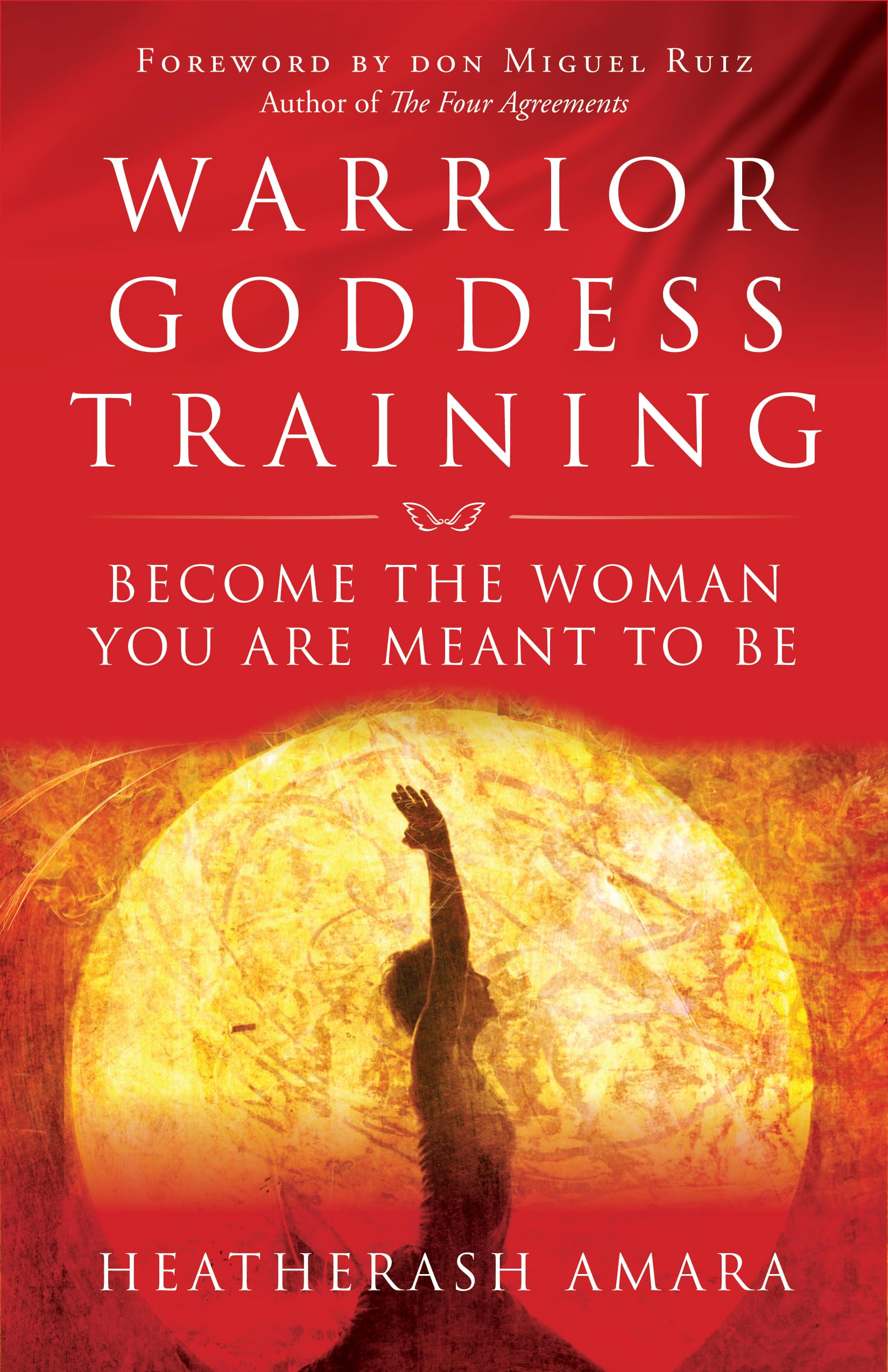 Warrior Goddess Training: Become The Woman You Are Meant To Be