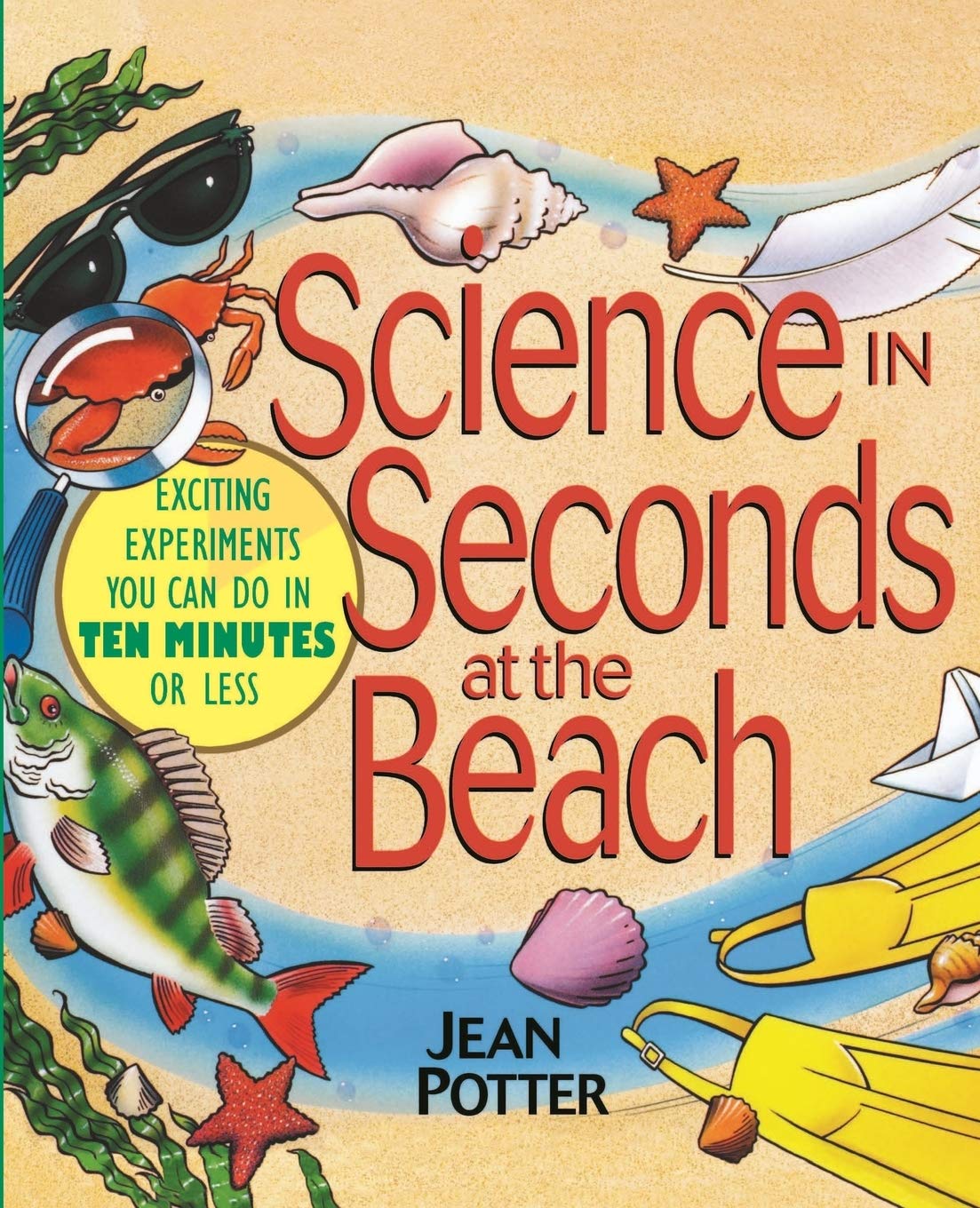 Science in Seconds at the Beach: Exciting Experiments You Can Do in Ten Minutes or Less,Used