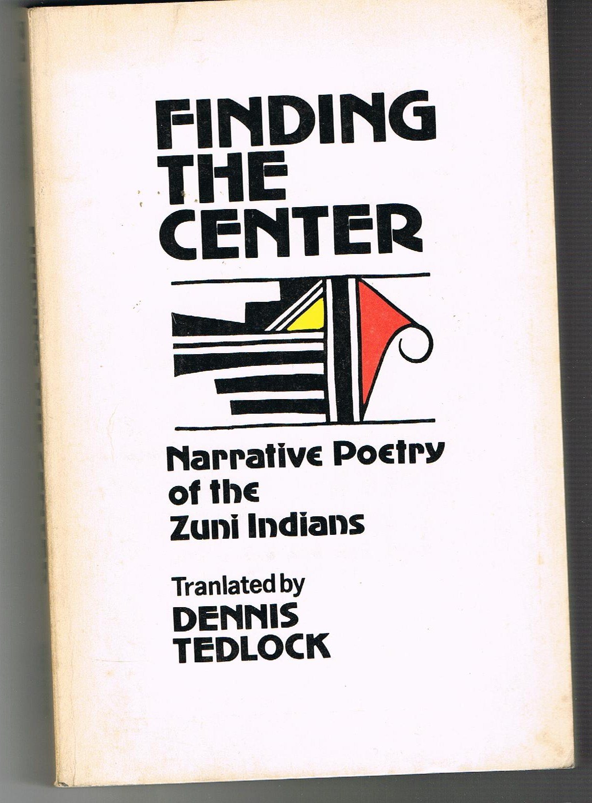 Finding the Center: Narrative Poetry of the Zuni Indians (English and Zuni Edition),Used