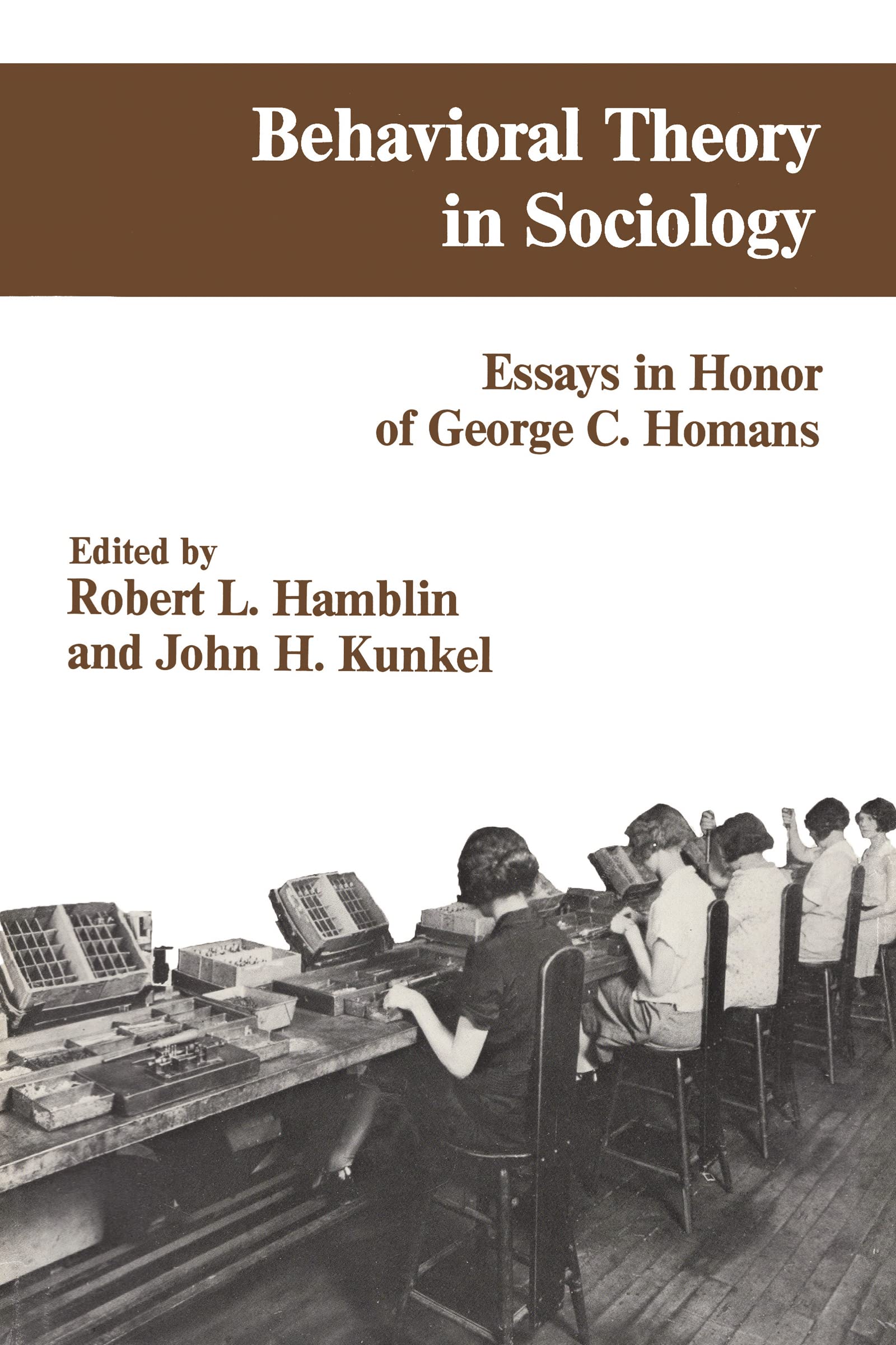 Behavioral Theory in Sociology: Essays in Honour of George C.Homans,Used