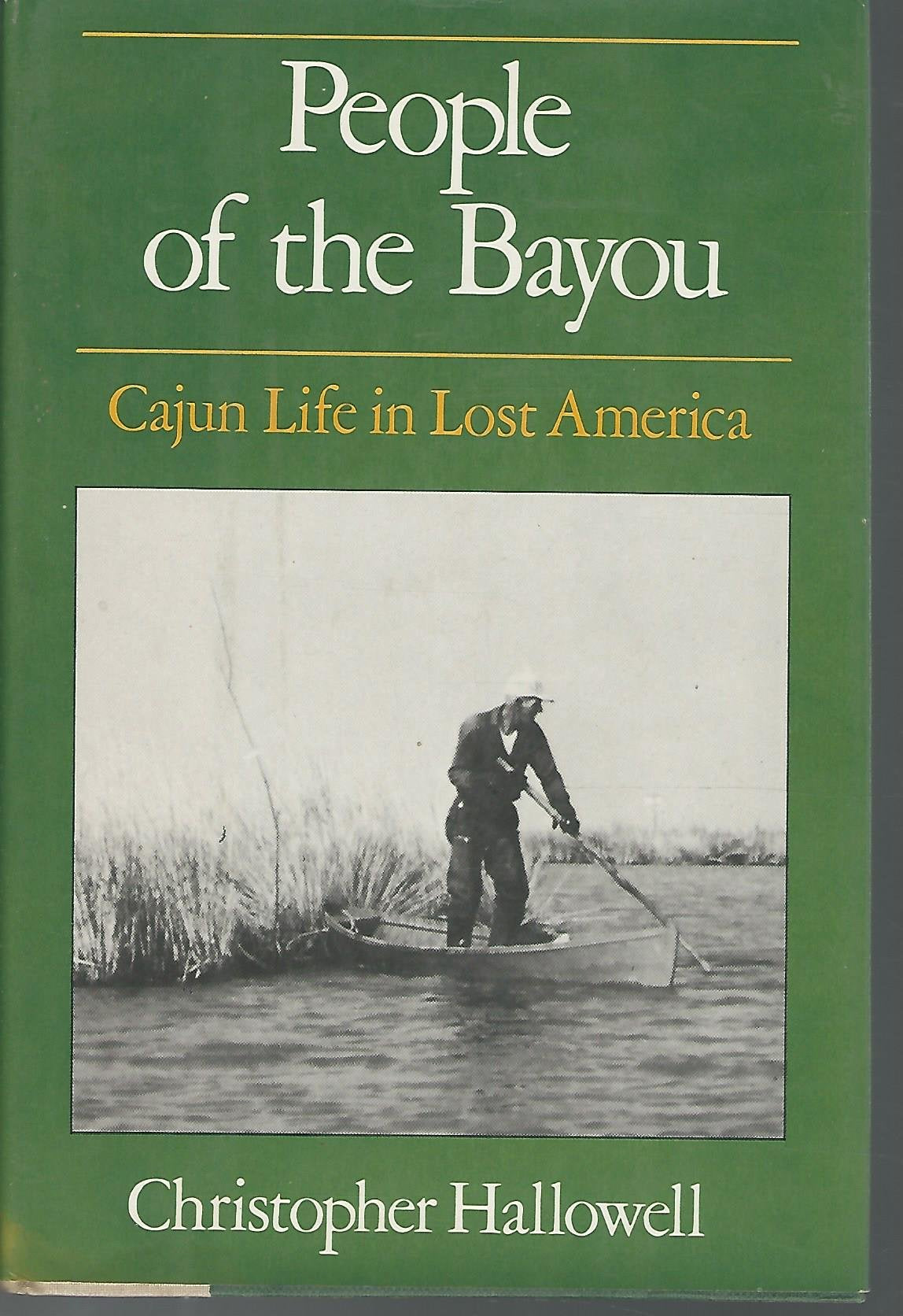 People of the Bayou: Cajun Life in Lost America,Used