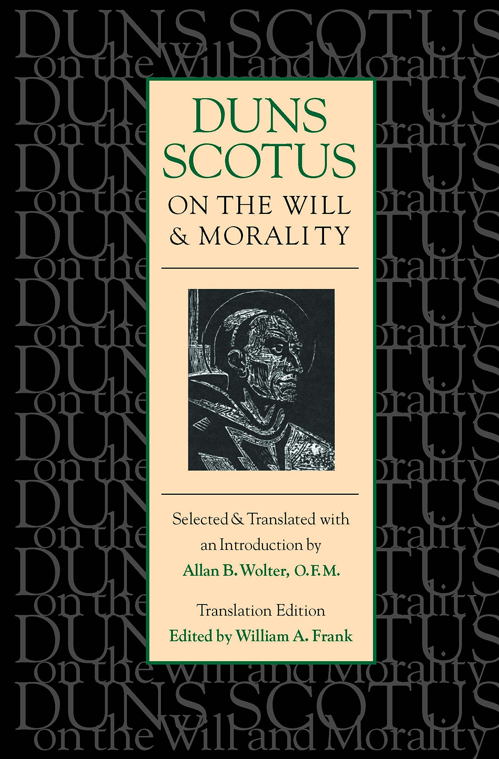 Duns Scotus On The Will And Morality,New