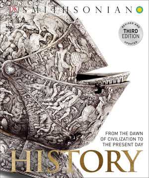 History: From The Dawn Of Civilization To The Present Day (Dk Definitive Visual Encyclopedias)