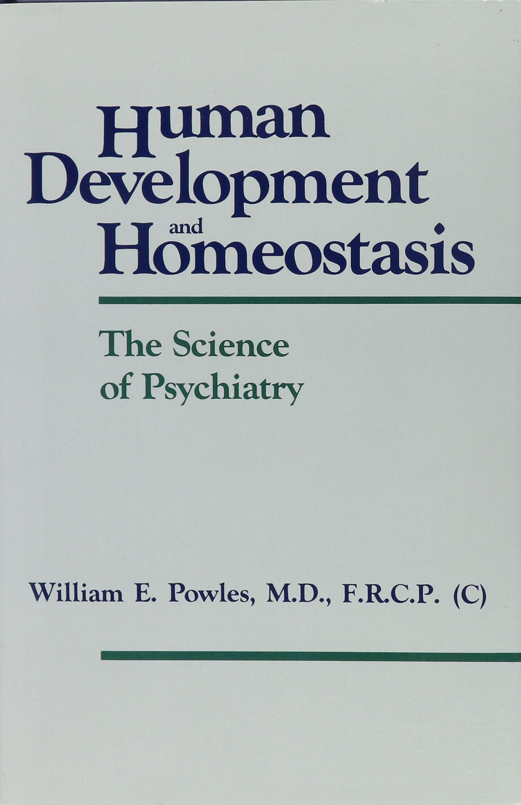 Human Development and Homeostasis: The Science of Psychiatry,Used