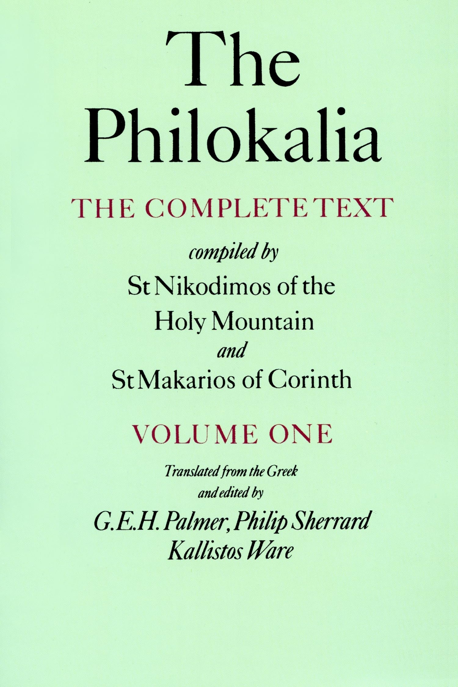 The Philokalia: The Complete Text (Vol. 1); Compiled By St. Nikodimos Of The Holy Mountain And St. Markarios Of Corinth,New