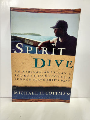 Spirit Dive: An African American's Journey to Uncover a Sunken Slave Ship's Past,Used
