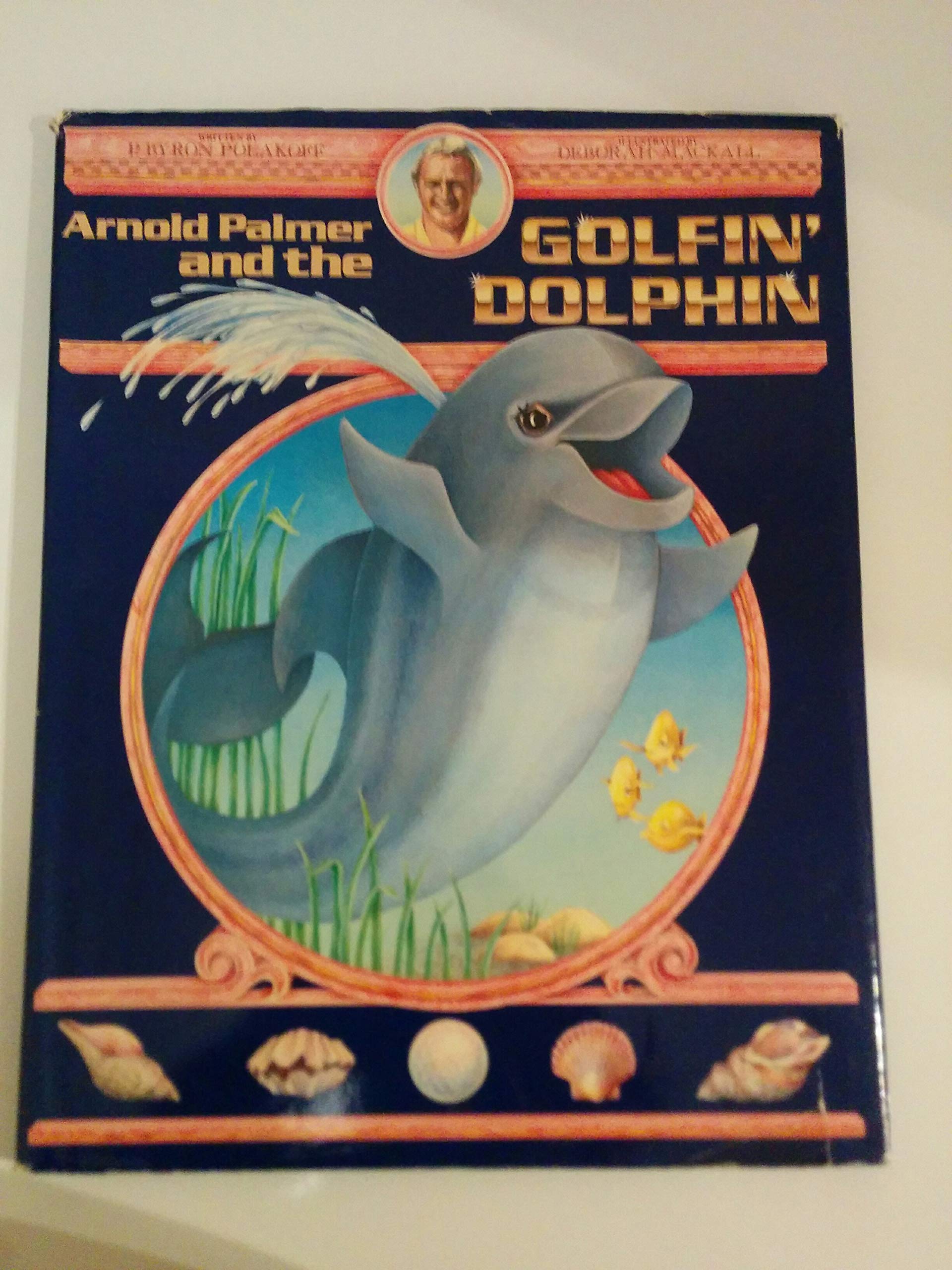 Arnold Palmer and the Golfin' Dolphin,New