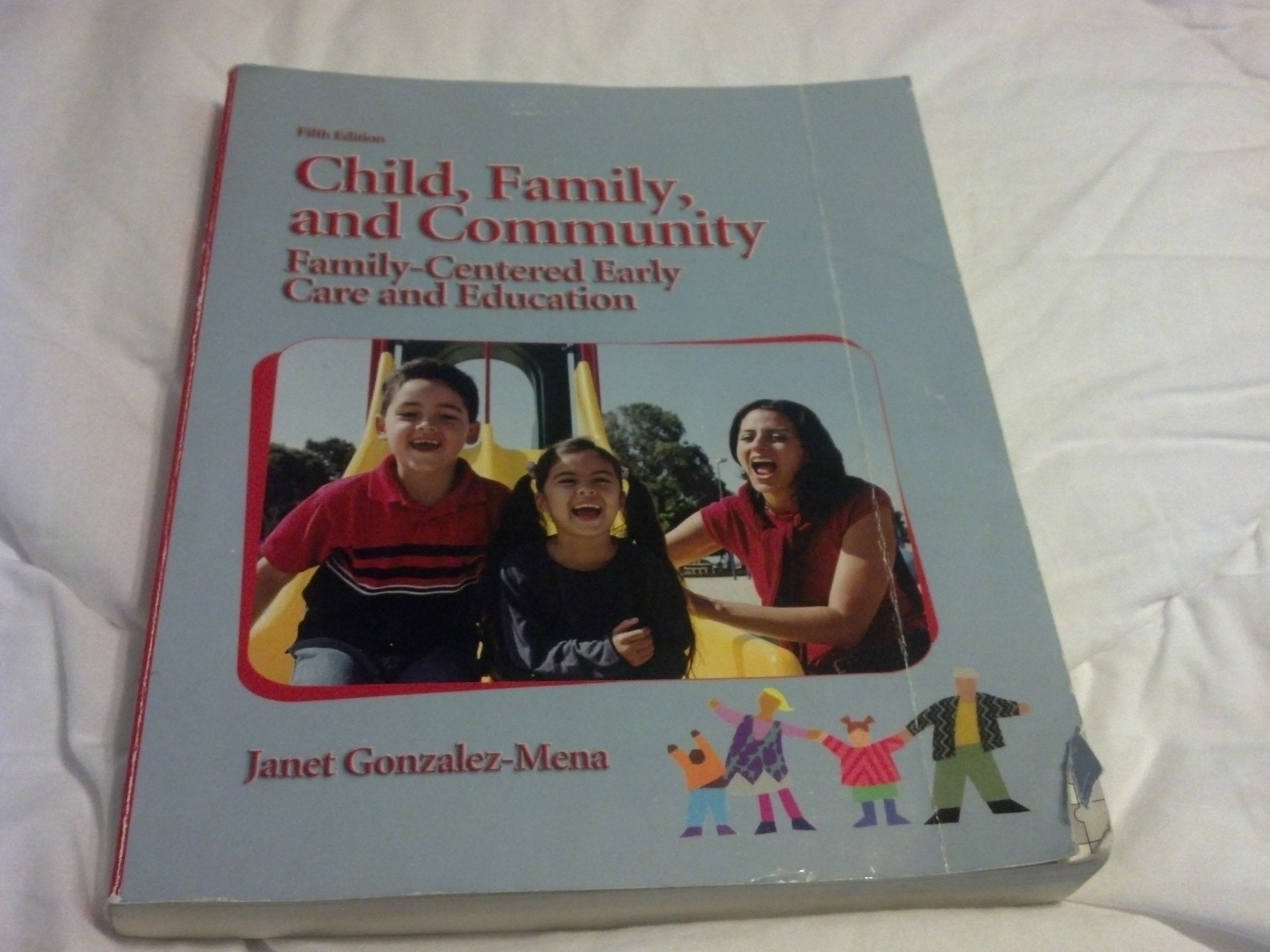 Child, Family, and Community: FamilyCentered Early Care and Education (5th Edition),Used