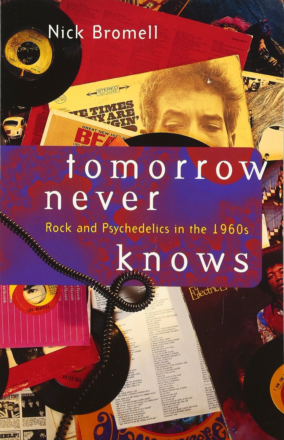 Tomorrow Never Knows: Rock and Psychedelics in the 1960s,Used
