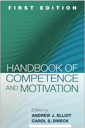 Handbook of Competence and Motivation, First Edition,New
