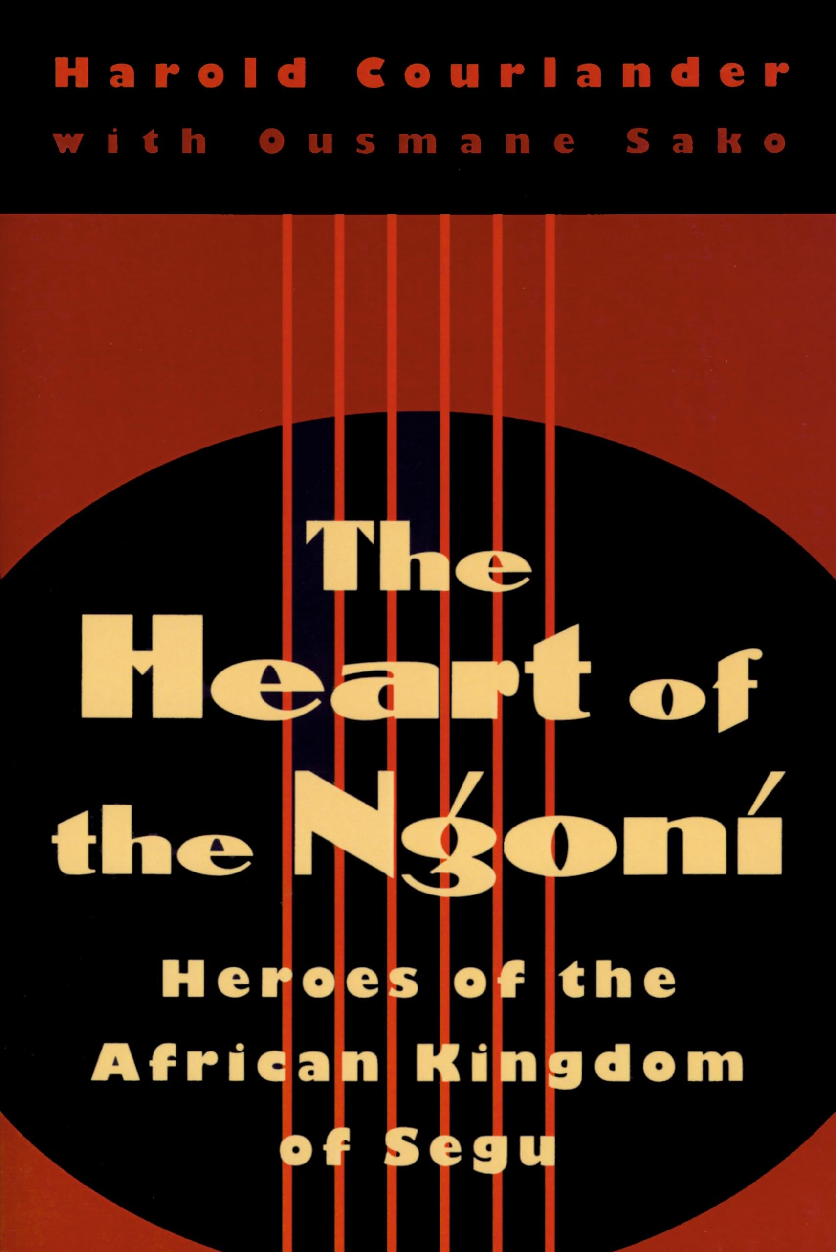 Heart of the Ngoni: Heroes of the African Kingdom of Segu,Used