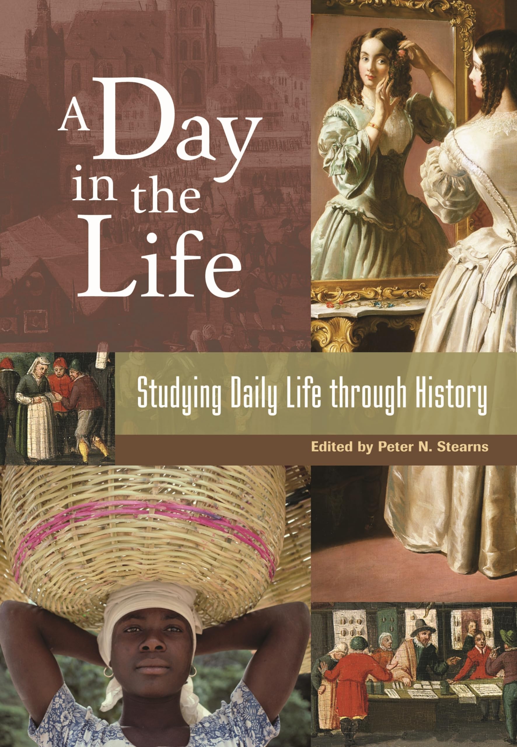 A Day in the Life: Studying Daily Life through History,Used