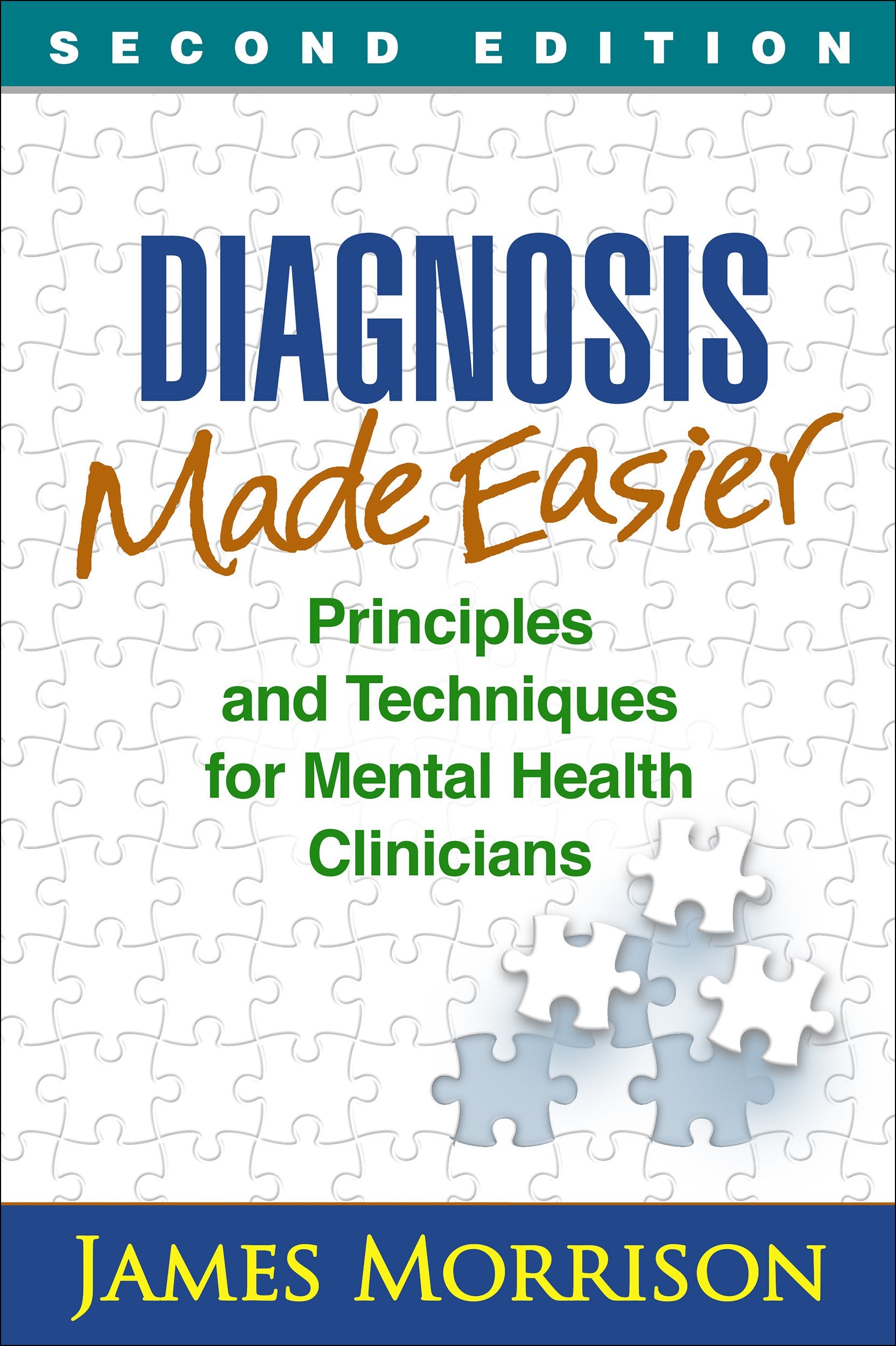 Diagnosis Made Easier: Principles And Techniques For Mental Health Clinicians