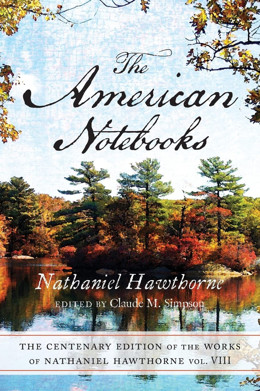 The American Notebooks: The Centenary Edition (Volume 8),Used