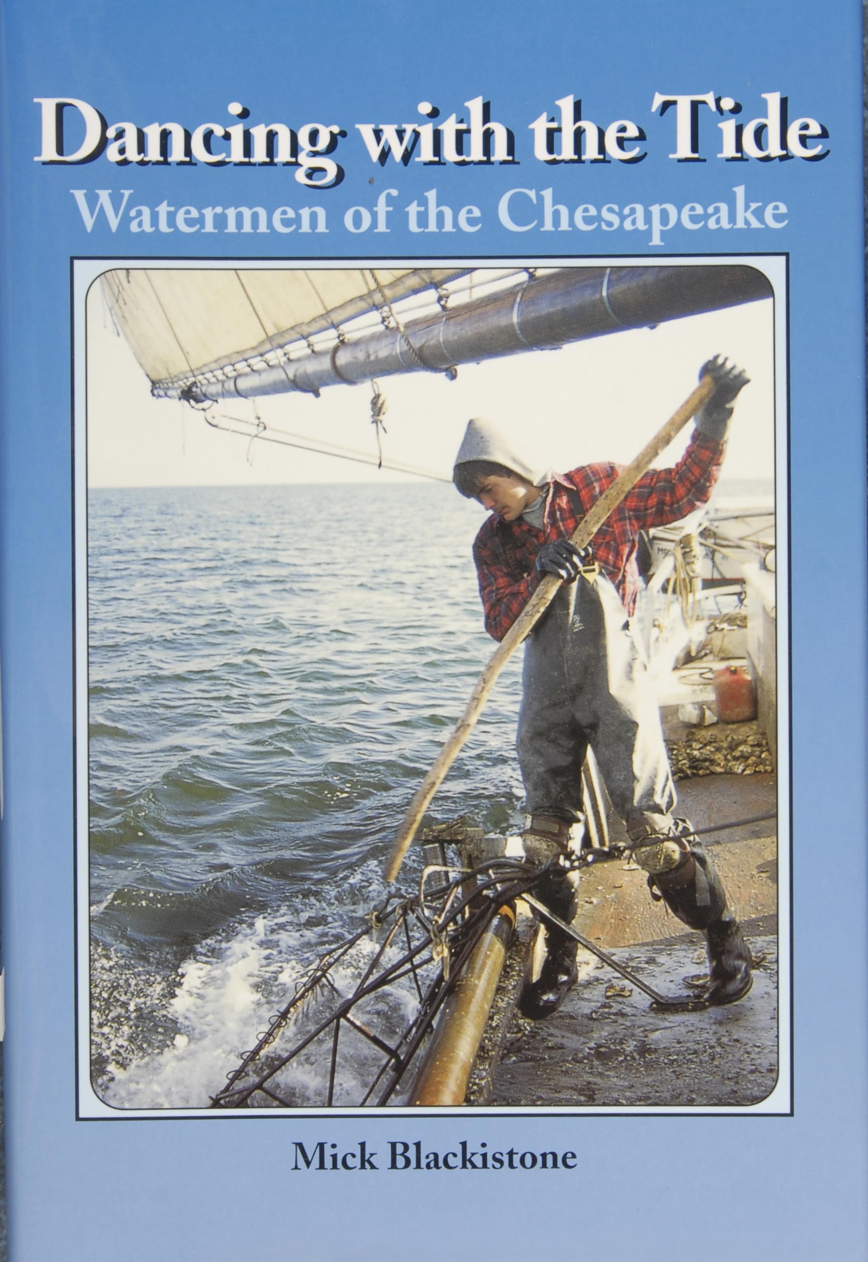Dancing With The Tide: Watermen Of The Chesapeake,Used