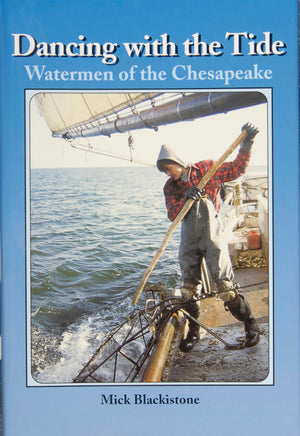 Dancing With The Tide: Watermen Of The Chesapeake,Used
