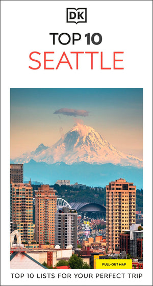 Dk Top 10 Seattle: Top 10 Lists For Your Perfect Trip, Plus An AllWeather Folded Map (Pocket Travel Guide)