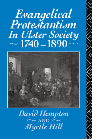 Evangelical Protestantism in Ulster Society 17401890,Used