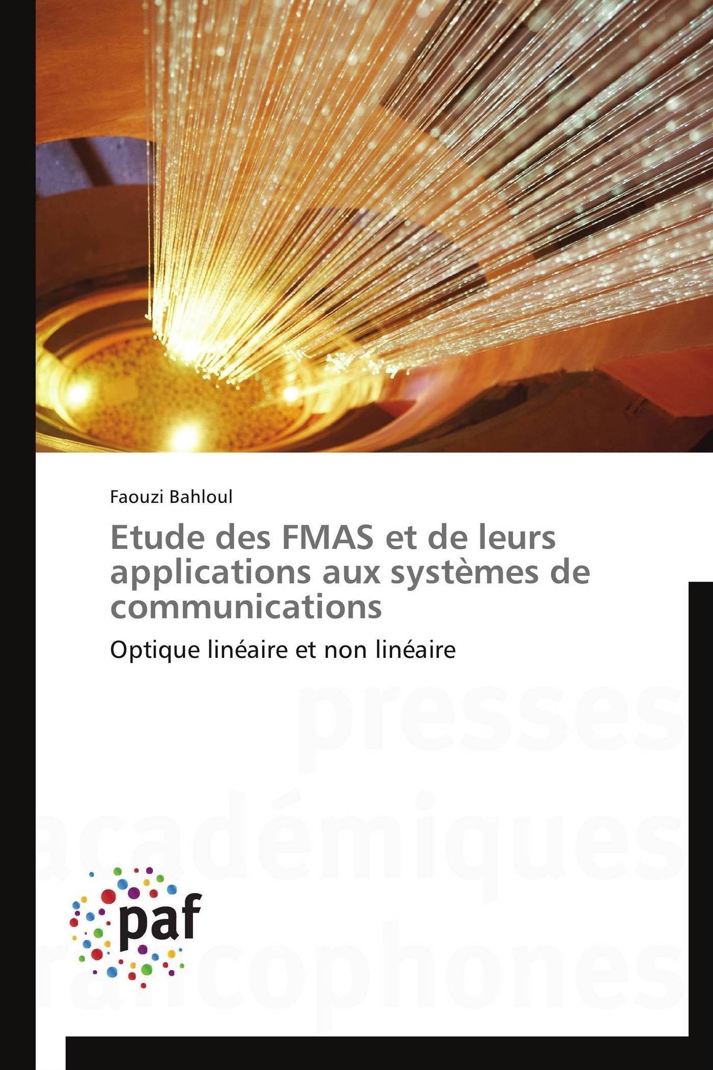 Etude des FMAS et de leurs applications aux systmes de communications: Optique linaire et non linaire (Omn.Pres.Franc.) (Fre,Used