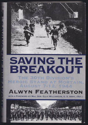 Saving the Breakout: The 30th Division's Heroic Stand at Mortain, August 712, 1944,Used