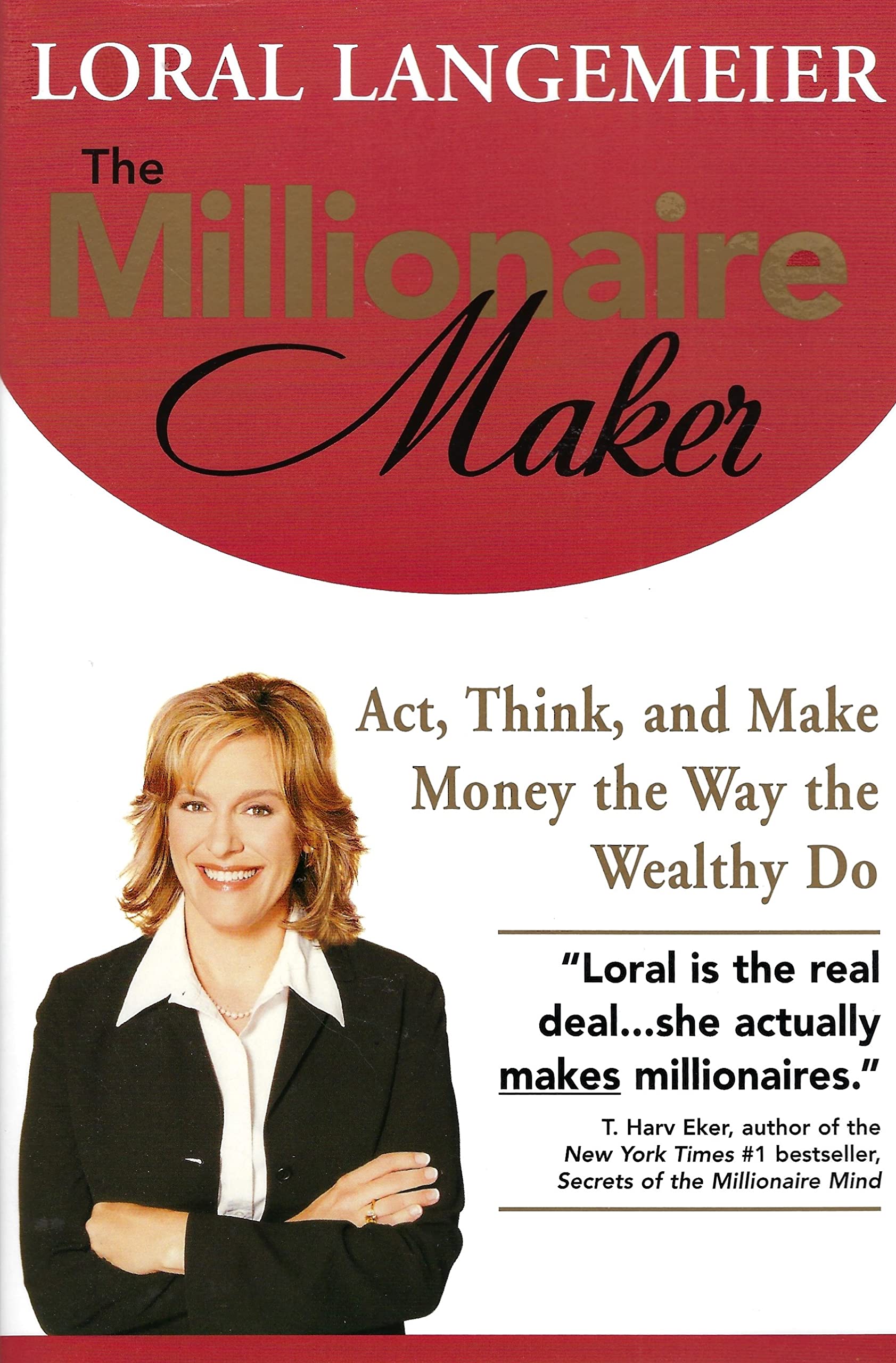 The Millionaire Maker: Act, Think, and Make Money the Way the Wealthy Do,Used