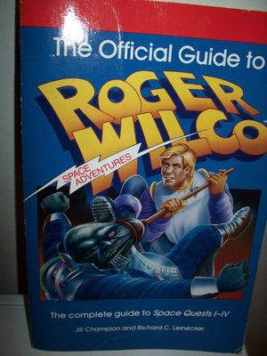 The official guide to Roger Wilco's space adventures,New