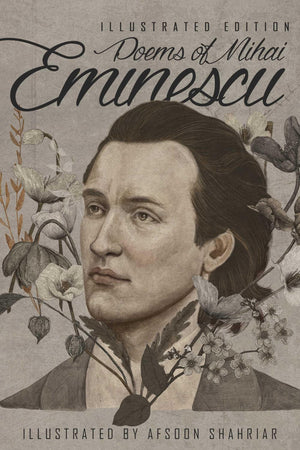 Poems Of Mihai Eminescu: Illustrated Edition