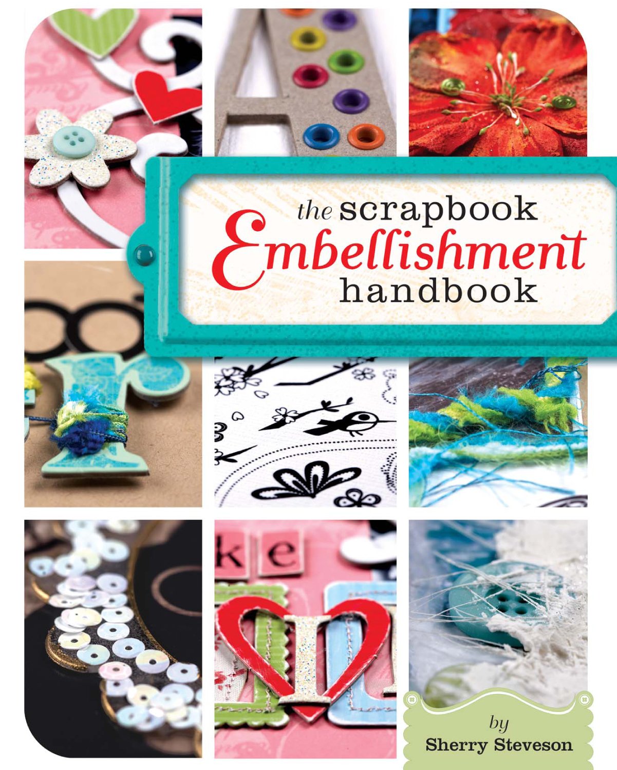 The Scrapbook Embellishment Handbook,New