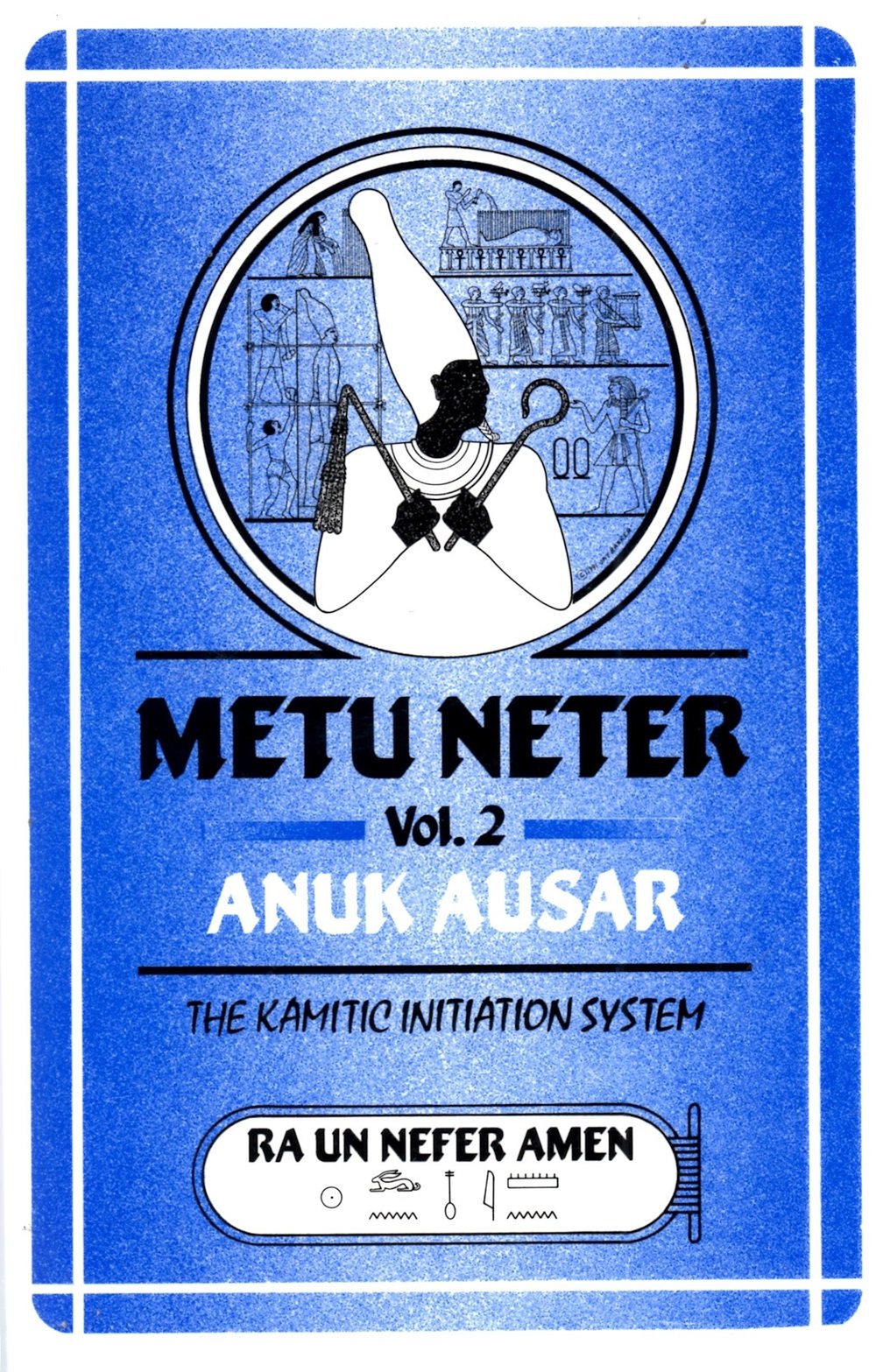 Metu Neter Vol. 2: Anuk Ausar, The Kamitic Initiation System,Used